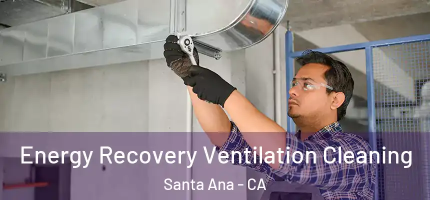 Energy Recovery Ventilation Cleaning Santa Ana - CA