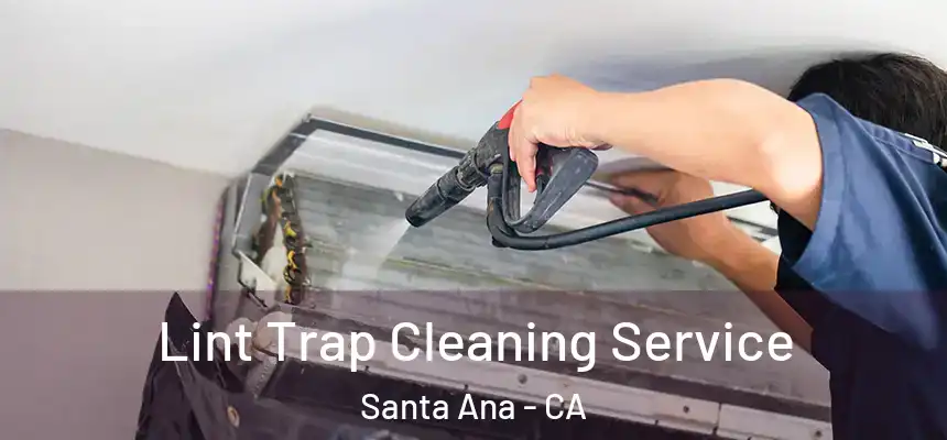 Lint Trap Cleaning Service Santa Ana - CA